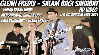 Download lagu GLENN FREDLY - SALAM BAGI SAHABAT (LIVE @ SOULCIAL FEST 2019) | IBRANI PANDEAN BASS CAM mp3