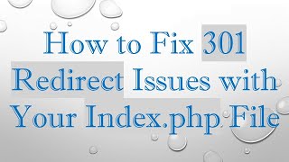 Download the video "How to Fix 301 Redirect Issues with Your Index.php File"