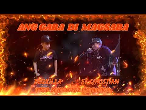ANG GABA DI MAGSABA - Bozkilla feat. St.Christian (Prod. Sevenwordz Production)