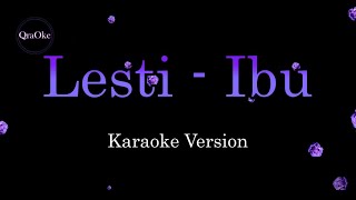 Download lagu Lesti - Ibu (Karaoke Version by QraOke) mp3