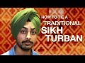 How To Tie A Traditional Sikh Turban