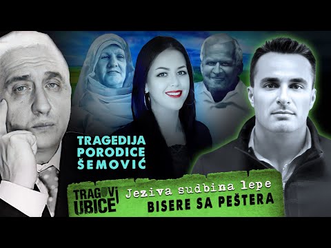 TRAGOVI UBICE 38 - Jeziva sudbina lepe BISERE SA PEŠTERA‼ Tragedija porodice Šemović‼