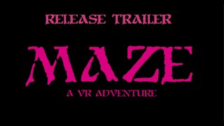 MAZE: A VR Adventure - Release Trailer | Oculus, SteamVR