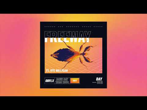 obylx - Freeway Ft. Rye Milligan