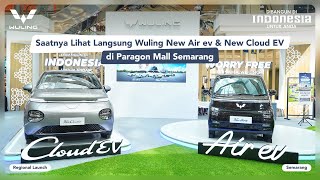 Saatnya Lihat Langsung Wuling New Air ev & New Cloud EV di Paragon Mall Semarang