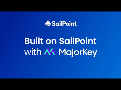 Built on SailPoint with MajorKey
