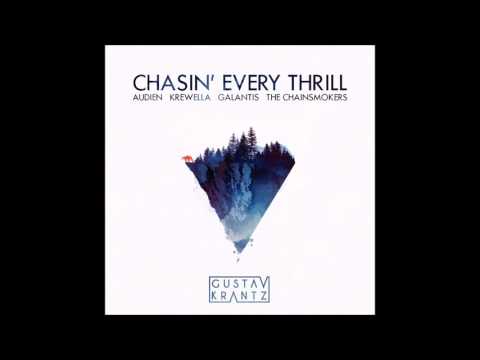 Audien vs Krewella vs Galantis vs The Chainsmokers - Chasin' Every Thrill (Gustav Krantz Mashup)