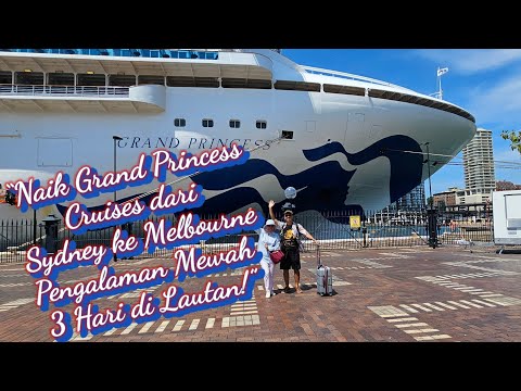 Thumbnail for Jalan jalan dari Sydney ke Melbourne lewat LAUT dengan Grand Princess Cruises  (pembukaan)