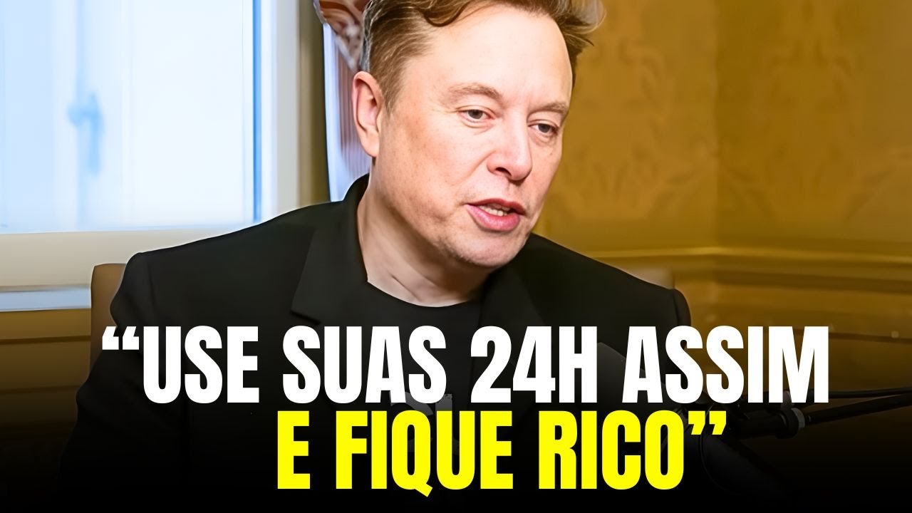 GÊNIO revela COMO USAR SUAS 24 HORAS PARA FICAR RICO RÁPIDO — Elon Musk