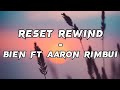Bien - Reset Rewind Lyrics ft Aaron Rimbui (Official Lyric video)