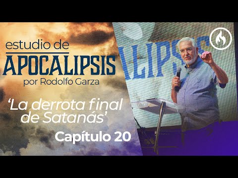 "La derrota final de Satanás" Cap 20 - Estudio de Apocalipsis - Rodolfo Garza - Amistad de Monterrey
