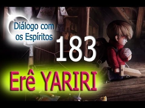 DcE 183 - [] Entidade Erê Yariri - Médium Márcia Moraes