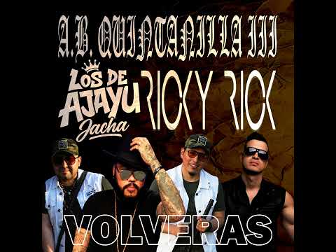 AB Quintanilla x Ricky Rick x Los De Ajayu - Volveras