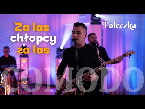 Zespół Comodo - Za Las Chłopcy, Za Las (polka)