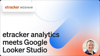Hol das Maximum aus deinen Daten – etracker analytics meets Google Looker Studio