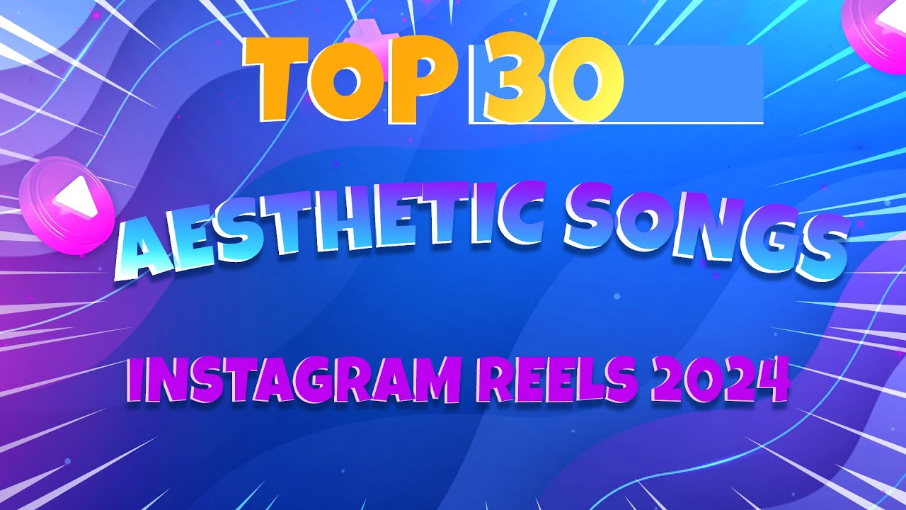TOP 30 Instagram Reels Songs English 2024 | Best Music for Your Reels