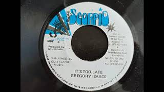 Gregory Isaacs - it's too late - prod M. Johnson - made in jamaica