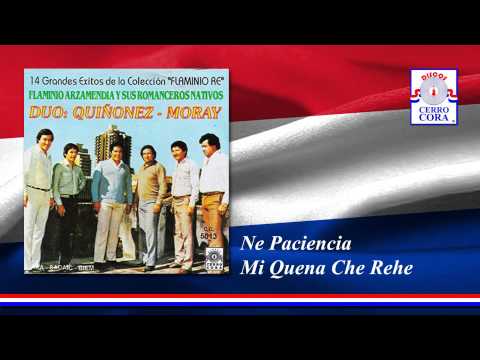 Dúo: Quiñonez - Moray - Ne Paciencia Mi Quena Che Rehe