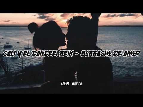 Cali y el Dandee Ft. Reik - Borracho de amor