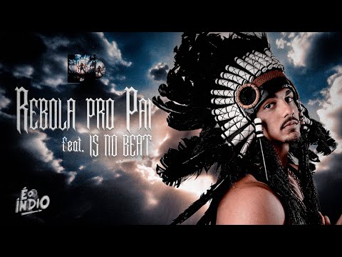 REBOLA PRO PAI Feat 15 no Beat e MC Kevin o Chris - EP MÍSTICO É O ÍNDIO