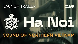 Video thumbnail for HA NOI: Sound of Northern Vietnam | Launch Trailer by MNTRA Instruments