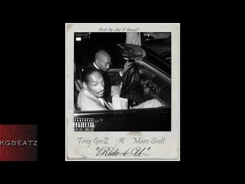 Tray Geez x Marc Scott - Ride4U [Prod. Jay GP Bangz] [New 2016]