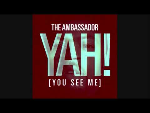 The Ambassador (@Ambassador215) (@XistMusic) - Yah(You See Me)