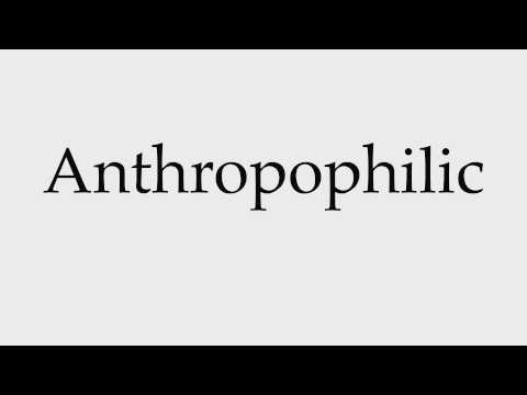 How to Pronounce Anthropophilic