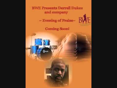 BWE Presents Derrell Dukes - Evening of Praise