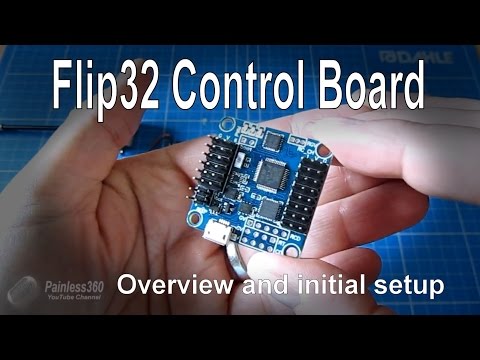 Flip32 Flight Control Board: Overview, Cleanflight install and comparison with Naze32