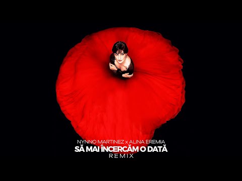 Nynno Martinez ❌ Alina Eremia - Să mai încercăm o dată | REMIX