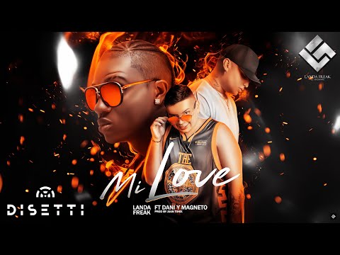 Landa Freak Ft Dani Y Magneto - Mi Love (Audio Oficial)