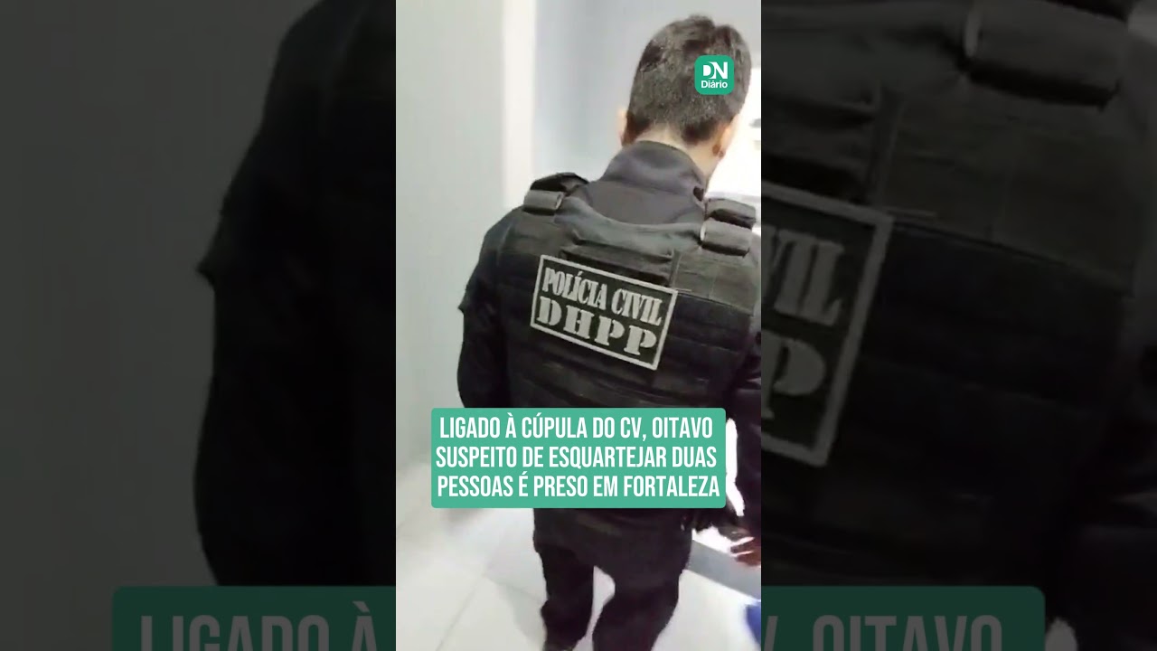 Imagem da notícia Ligado à cúpula do CV, oitavo suspeito de esquartejar duas pessoas é preso em Fortaleza