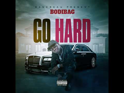 Bodibag - Go Hard Official Audio