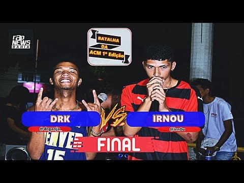 DRK vs Irnou - Batalha da ACM 1º Edição ( FINAL)