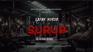 Download lagu SURUP - DIA BUKAN IBUMU! | EP186 Lapak Horor mp3 Download lagu SURUP - DIA BUKAN IBUMU! | EP186 Lapak Horor mp3