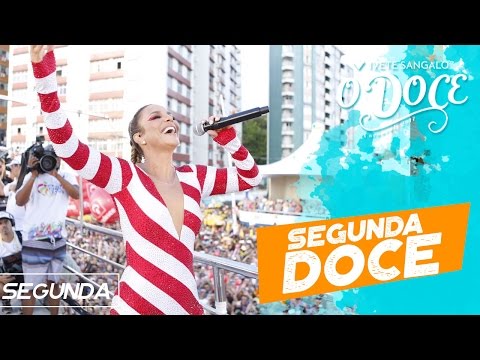 Ivete Sangalo - Segunda Doce - Carnaval 2017