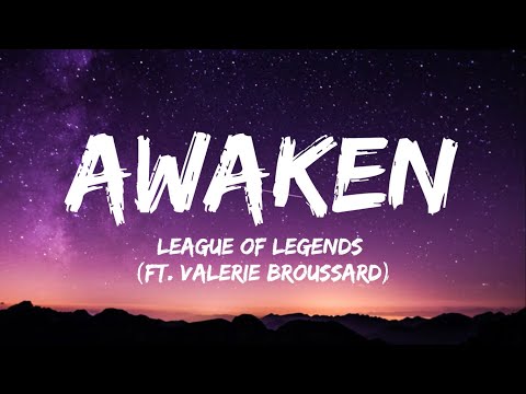 League of Legends - Awaken (Lyrics)