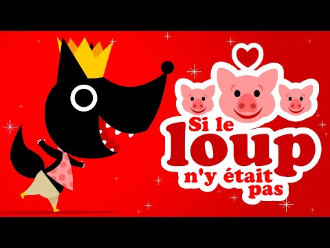 SI LE LOUP N Y ÉTAIT PAS QUI A VU LE LOUP 🐷Petitescomptines pour bébé avec paroles