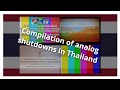 Compilation Of Analog Shutdowns In Thailand