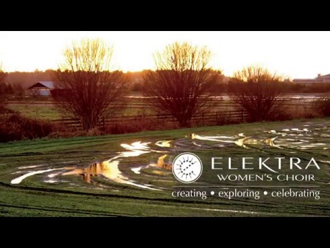 J'entends le Moulin, performed by Elektra Women's Choir