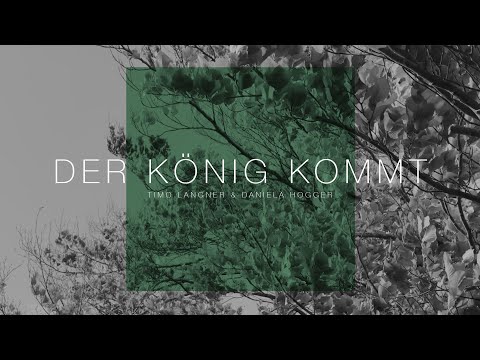 Timo Langner and Friends – The King Is Coming (Hosanna) I feat. Daniela Hogger