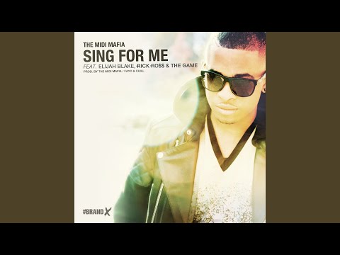Sing For Me (feat. Elijah Blake, Rick Ross & The Game) (Main Mix)