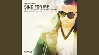 Sing For Me (feat. Elijah Blake, Rick Ross & The Game) (Main Mix)