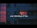 you thinking of her. (night playlist)