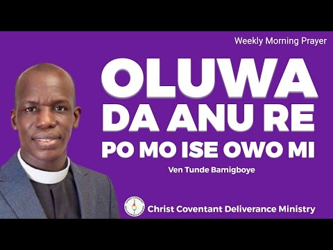 ADURA OWURO - OLUWA DA ANU RE PO MO ISE OWO MI - 28TH JUNE 2021 - MINISTERING: VEN TUNDE BAMIGBOYE