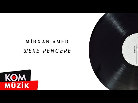 Mîrxan Amed - Were Pencerê (Official Audio © Kom Müzik)