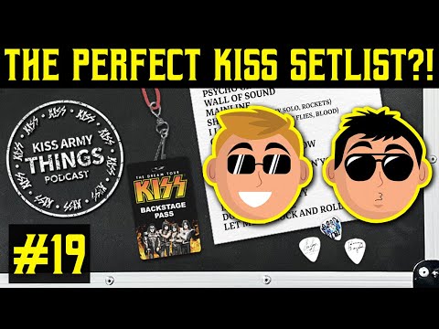 KISS Army Things Podcast Ep. 19: The Perfect KISS Setlist?!