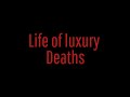 Life of luxury Deaths #capcut #lifeofluxury