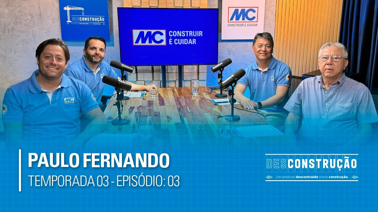 T:03 - EP:03 - Paulo Fernando | Podcast Desconstrução MC-Bauchemie